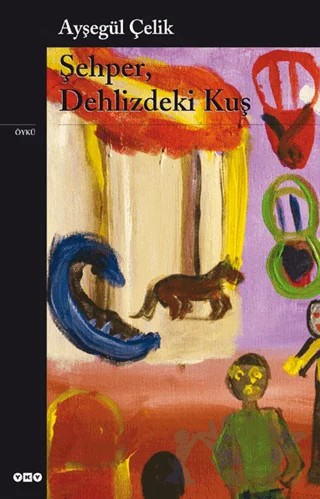 Şehper, Dehlizdeki Kuş – Ayşegül Çelik – Yapı Kredi Yayınları kitap kapağı