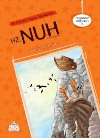 İlk Gemiyi Yapan Peygamber Hz. Nuh Aleyhisselam – Yılmaz Yenidinç – Nesil Okul Öncesi kitap kapağı
