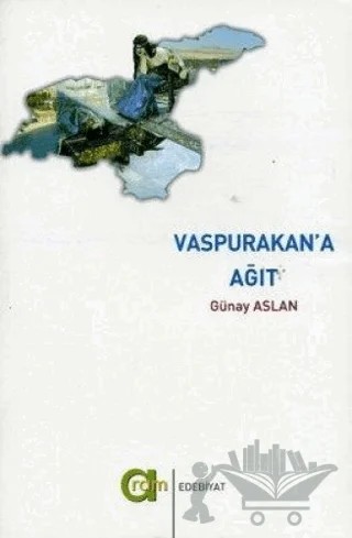 Vaspurakan’a Ağıt – Günay Aslan – Aram Yayınları kitap kapağı