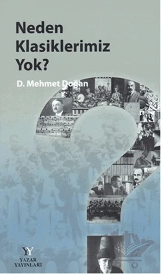 Neden Klasiklerimiz Yok – D. Mehmet Doğan – Yazar Yayınları kitap kapağı