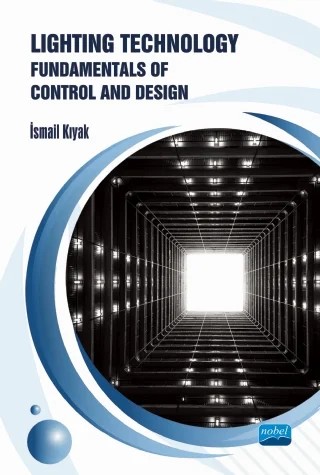 Lighting Technology: Fundamentals of Control and Design – İsmail Kıyak – Nobel Akademik Yayıncılık kitap kapağı