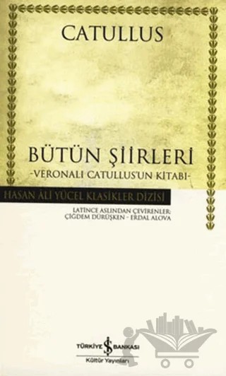 Bütün Şiirleri – Gaius Valerius Catullus – İş Bankası Kültür Yayınları kitap kapağı