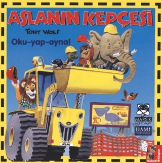 İlk - Oku - Yap - Oyna Dizisi: Aslanın Kepçesi – Tony Wolf – Marsık Kitap kitap kapağı
