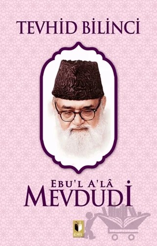 Tevhid Bilinci – Seyyid Ebu'l-A'la el-Mevdudi – Ehil Yayınları kitap kapağı