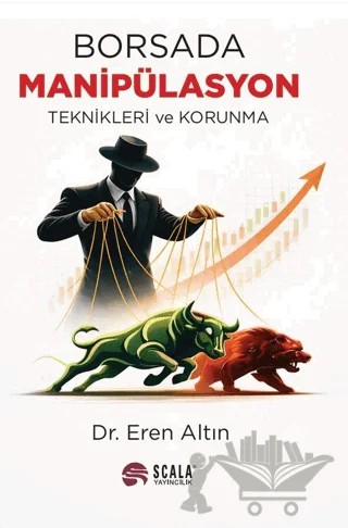 Borsada Manipülasyon Teknikleri ve Korunma – Eren Altın – Scala Yayıncılık kitap kapağı