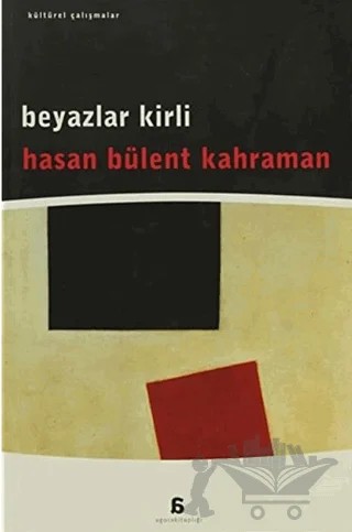 Beyazlar Kirli – Hasan Bülent Kahraman – Agora Kitaplığı kitap kapağı