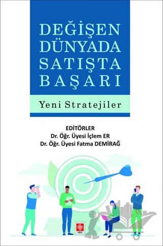 Değişen Dünyada Satışta Başarı Yeni Stratejiler – Kolektif – Ekin Basım Yayın kitap kapağı