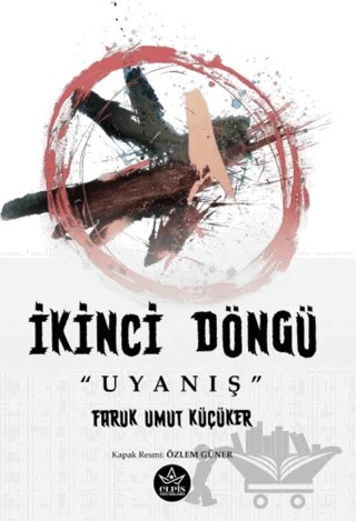 İkinci Döngü “Uyanış” – Faruk Umut Küçüker – Elpis Yayınları kitap kapağı