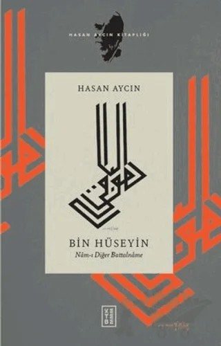 Bin Hüseyin: Nam-ı Diğer Battalname – Hasan Aycın – Ketebe Yayınları kitap kapağı