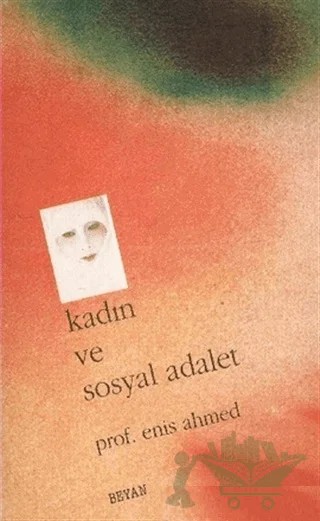 Kadın ve Sosyal Adalet – Enis Ahmed – Beyan Yayınları kitap kapağı