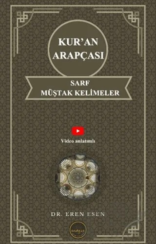 Kur’an Arapçası Sarf, Müştak Kelimeler – Eren Esen – Endeze Yayınları kitap kapağı