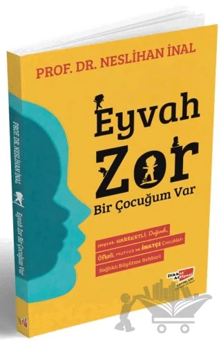Eyvah Zor Bir Çocuğum Var – Neslihan İnal – Dikkat Atölyesi Yayınları kitap kapağı