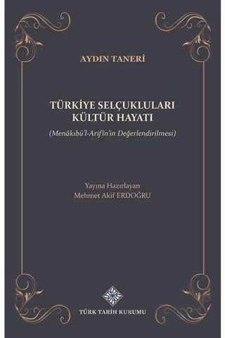 Türkiye Selçukluları Kültür Hayatı – Mehmet Akif Erdoğdu – Türk Tarih Kurumu Yayınları kitap kapağı