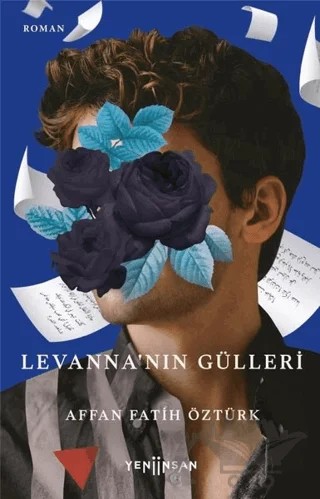 Levanna’nın Gülleri – Affan Fatih Öztürk – Yeni İnsan Yayınevi kitap kapağı