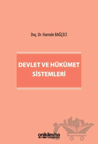 Devlet ve Hükümet Sistemleri – Hamide Bağçeci – On İki Levha Yayınları kitap kapağı