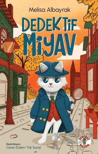 Dedektif Miyav – Melisa Albayrak – Sihirli Kalem kitap kapağı