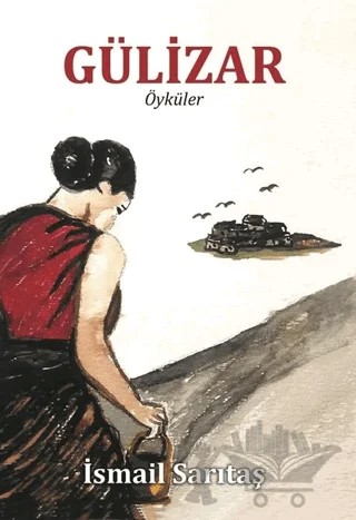 Gülizar - Öyküler – İsmail Sarıtaş – Ürün Yayınları kitap kapağı