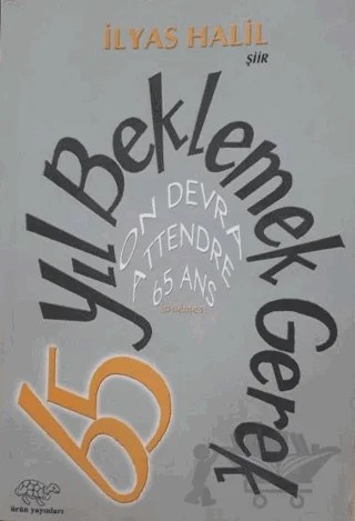 65 Yıl Beklemek Gerek – İlyas Halil – Ürün Yayınları kitap kapağı
