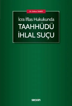 İcra İflas HukukundaTaahhüdü İhlal Suçu – Gökhan Taneri – Seçkin Yayıncılık kitap kapağı