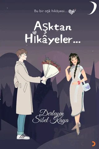 Aşktan Hikayeler – Sibel Kaya – Cinius Yayınları kitap kapağı