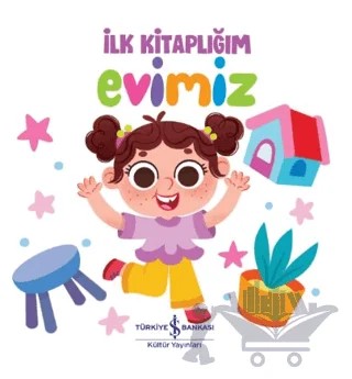 Evimiz - İlk Kitaplığım – Kolektif – İş Bankası Kültür Yayınları kitap kapağı