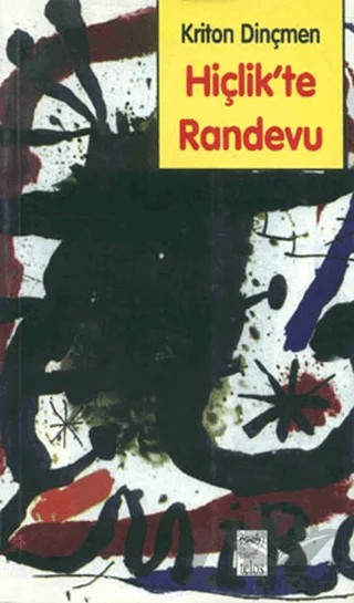 Hiçlik’te Randevu – Kriton Dinçmen – Telos Yayıncılık kitap kapağı