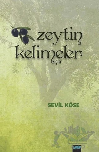 Zeytin Kelimeler – Sevil Köse – Çimke Yayınevi kitap kapağı