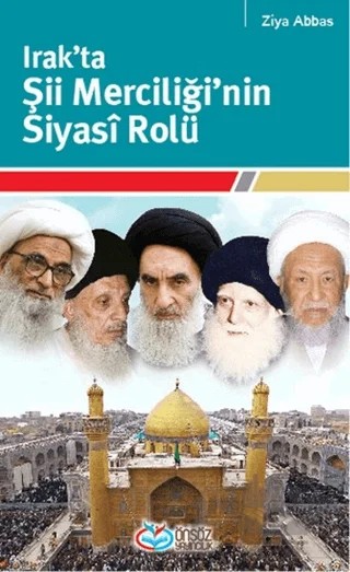 Irak’ta Şii Merciliği'nin Siyasi Rolü – Ziya Abbas – Önsöz Yayıncılık kitap kapağı