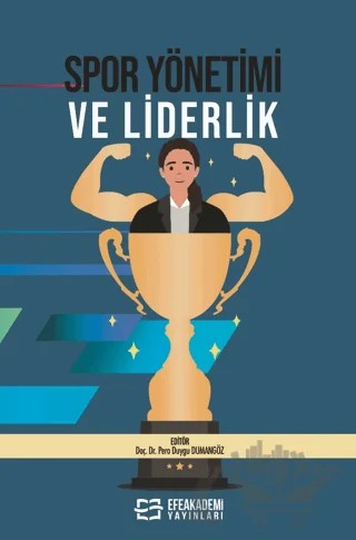Spor Yönetimi ve Liderlik – Pero Duygu Dumangöz – Efe Akademi Yayınları kitap kapağı
