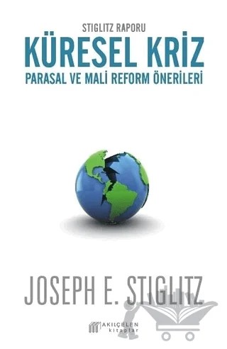 Küresel Kriz: Parasal ve Mali Reform Önerileri – Joseph E. Stiglitz – Akıl Çelen Kitaplar kitap kapağı
