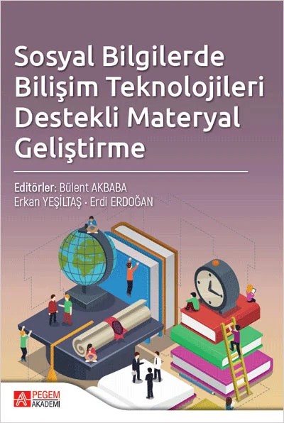 Sosyal Bilgilerde Bilişim Teknolojileri Destekli Materyal Geliştirme – Bülent Akbaba, Adem Karaca, Arzu Cantürk, Aslıhan Gez Çinpolat – Pegem Akademi Yayıncılık kitap kapağı