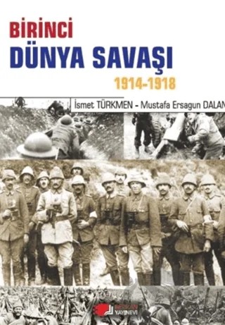 Birinci Dünya Savaşı 1914-1918 – İsmet Türkmen, Mustafa Ersagun Dalan – Berikan Yayınevi kitap kapağı
