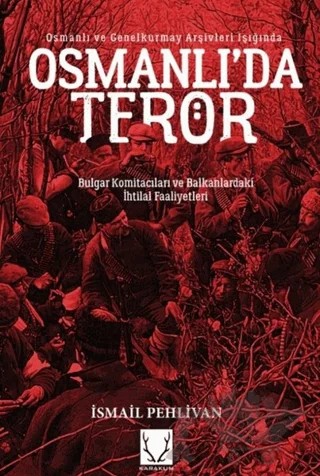 Osmanlı'da Terör – İsmail Pehlivan – Karakum Yayınevi kitap kapağı