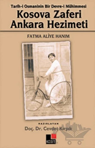 Kosova Zaferi Ankara Hezimeti – Fatma Aliye Topuz – Kesit Yayınları kitap kapağı