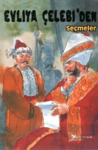 Evliya Çelebi’den Seçmeler – Evliyâ Çelebi – Yuva Yayınları kitap kapağı