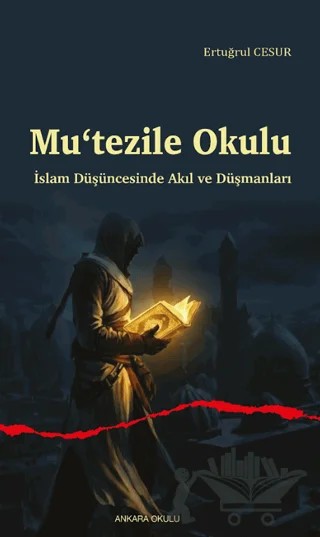 Mu‘tezile Okulu – Ertuğrul Cesur – Ankara Okulu Yayınları kitap kapağı