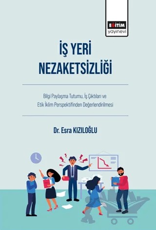 İş Yeri Nezaketsizliği – Esra Kızıloğlu – Eğitim Yayınevi - Bilimsel Eserler kitap kapağı