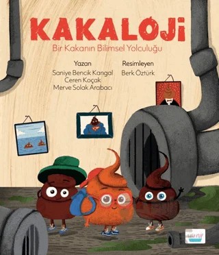 Kakaloji - Bir Kakanın Bilimsel Yolculuğu – Ceren Koçak, Merve Solak Arabacı, Saniye Bencik Kangal – Turta Kitap kitap kapağı