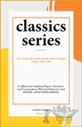The Syrian War and the Decline of the Ottoman Empire, 1840–1848 – Anonymous – Capitol Books kitap kapağı