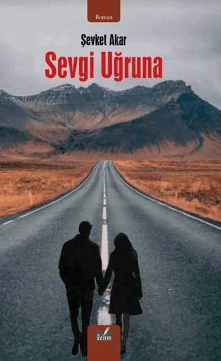 Sevgi Uğruna – Şevket Akar – İzan Yayıncılık kitap kapağı