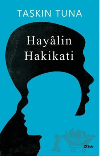 Hayalin Hakikati – Taşkın Tuna – Şule Yayınları kitap kapağı