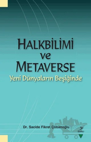 Halkbilimi ve Metaverse – Sacide Fikret Çobanoğlu – Grafiker Yayınları kitap kapağı