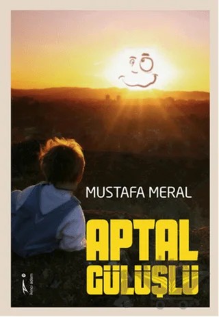 Aptal Gülüşü – Mustafa Meral – İkinci Adam Yayınları kitap kapağı