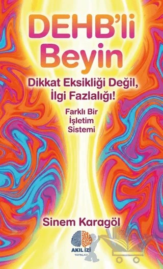 DEHB’li Beyin – Sinem Karagöl – Akıl İzi Yayınları kitap kapağı