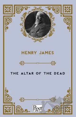 The Altar of the Dead – Henry James – Paper Books kitap kapağı