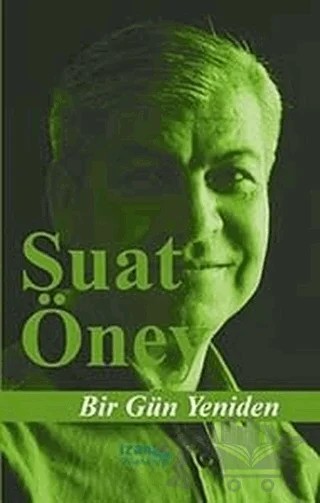 Bir Gün Yeniden – Suat Öney – İzan Yayıncılık kitap kapağı