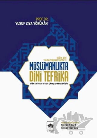 İslam Dini ve Mezhepleri Tarihi 3: Müslümanlıkta Dini Tefrika – Yusuf Ziya Yörükan – Ötüken Neşriyat kitap kapağı