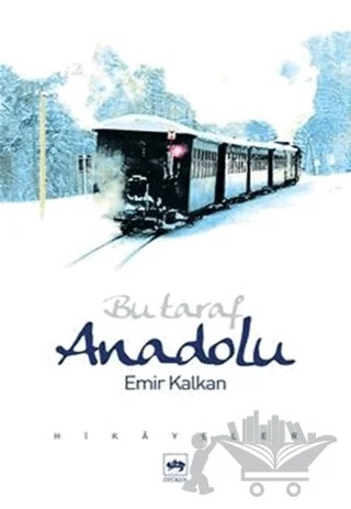 Bu Taraf Anadolu – Emir Kalkan – Ötüken Neşriyat kitap kapağı