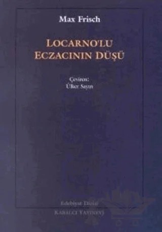Locarno’lu Eczacının Düşü – Max Frisch – Kabalcı Yayınevi kitap kapağı