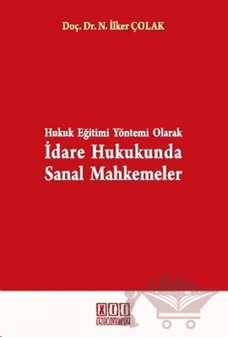 Hukuk Eğitimi Yöntemi Olarak İdare Hukukunda Sanal Mahkemeler – Nusret İlker Çolak – On İki Levha Yayınları kitap kapağı